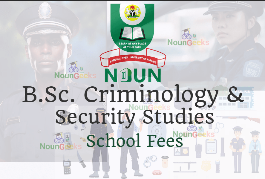 NOUN B.Sc. Criminology and Security Studies School fees