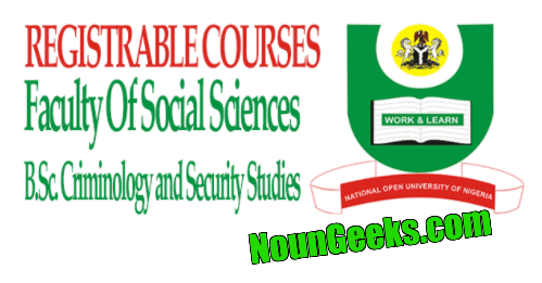NOUN B.Sc. Criminology and Security Studies Course Outline & Fees