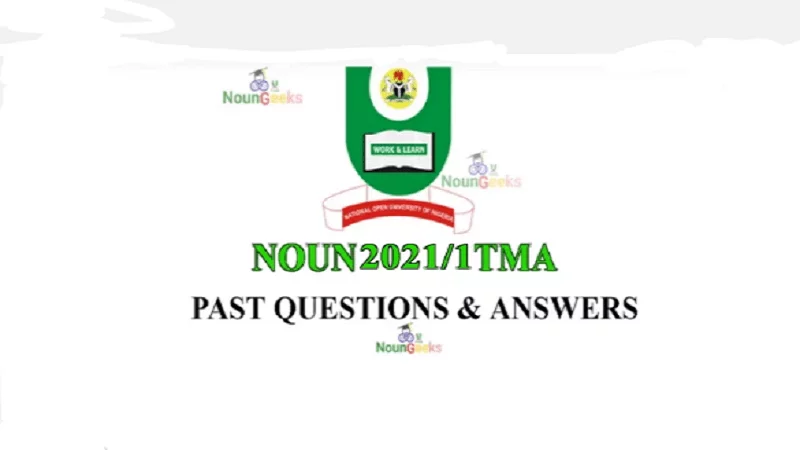 NOUN 2021_1 TMA Past Questions and Answers