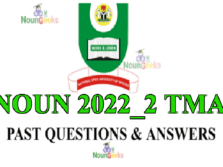 NOUN 2022_2 TMA Past Questions and Answers