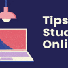 Tips For Studying Online