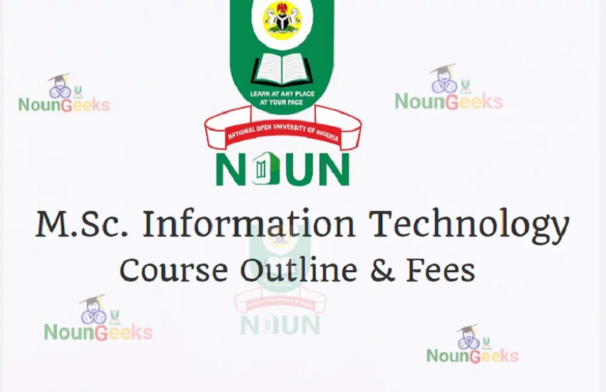 NOUN M.Sc. Information Technology Course Outline & Fees