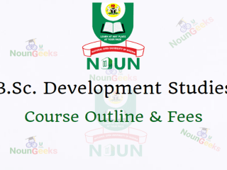 NOUN B.Sc. Development Studies Course Outline & Fees
