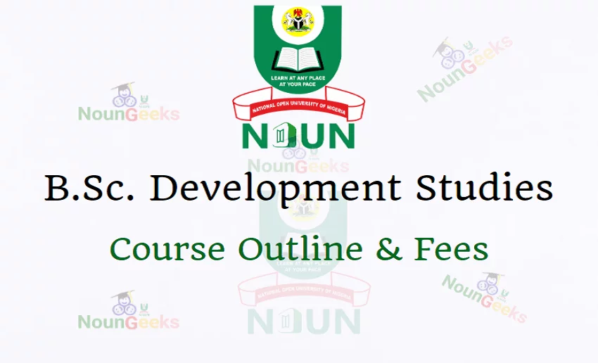 NOUN B.Sc. Development Studies Course Outline & Fees