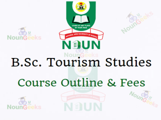 NOUN B.Sc. Tourism Studies Course Outline & Fees